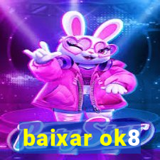 baixar ok8